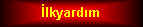 ilkyard�m.jpg (1505 bytes)